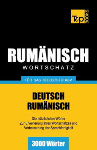 Title: Rumï¿½nischer Wortschatz fï¿½r das Selbststudium - 3000 Wï¿½rter, Author: Andrey Taranov