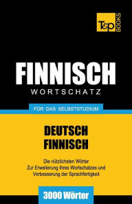 Title: Finnischer Wortschatz fï¿½r das Selbststudium - 3000 Wï¿½rter, Author: Andrey Taranov