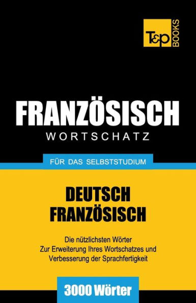 Franzï¿½sischer Wortschatz fï¿½r das Selbststudium - 3000 Wï¿½rter