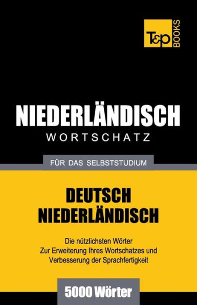 Niederlï¿½ndischer Wortschatz fï¿½r das Selbststudium - 5000 Wï¿½rter