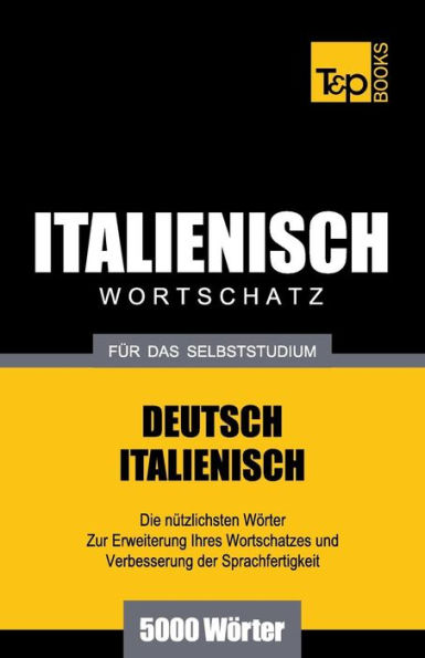 Italienischer Wortschatz fï¿½r das Selbststudium - 5000 Wï¿½rter