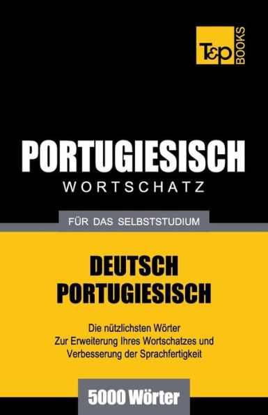 Portugiesischer Wortschatz fï¿½r das Selbststudium - 5000 Wï¿½rter