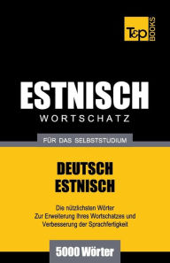 Title: Estnischer Wortschatz fï¿½r das Selbststudium - 5000 Wï¿½rter, Author: Andrey Taranov