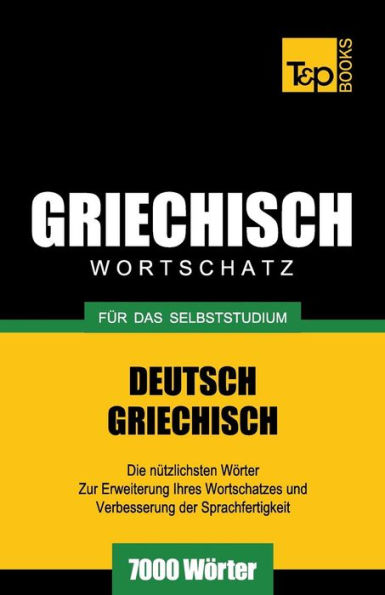 Griechischer Wortschatz fï¿½r das Selbststudium - 7000 Wï¿½rter