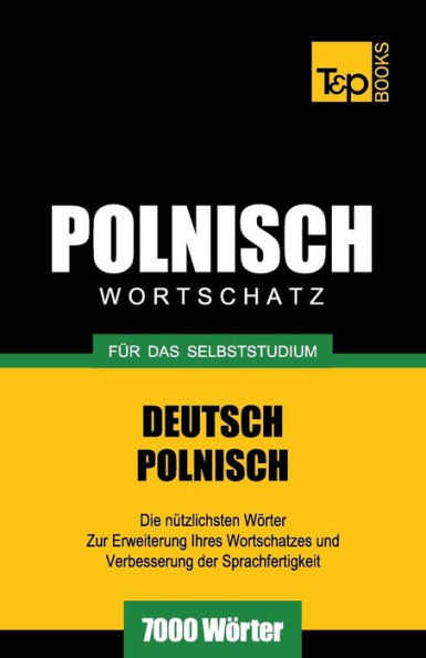 Polnischer Wortschatz fï¿½r das Selbststudium - 7000 Wï¿½rter