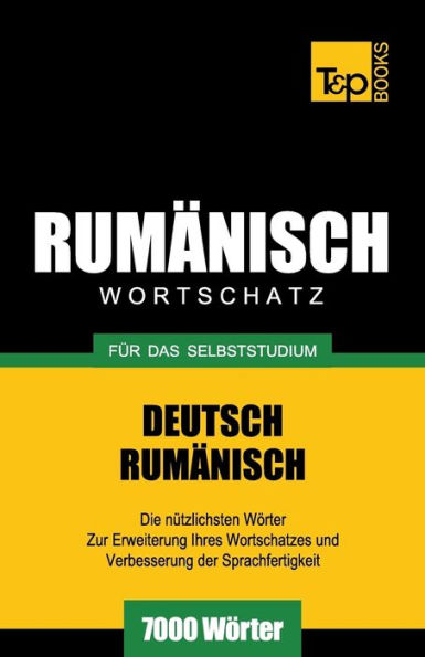 Rumï¿½nischer Wortschatz fï¿½r das Selbststudium - 7000 Wï¿½rter