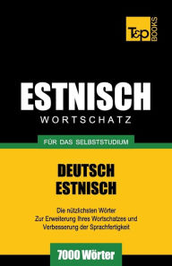 Title: Estnischer Wortschatz fï¿½r das Selbststudium - 7000 Wï¿½rter, Author: Andrey Taranov