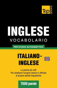 Title: Vocabolario Italiano-Inglese britannico per studio autodidattico - 7000 parole, Author: Andrey Taranov