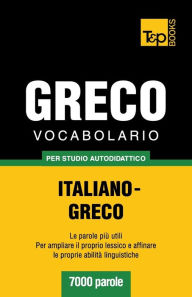 Title: Vocabolario Italiano-Greco per studio autodidattico - 7000 parole, Author: Andrey Taranov