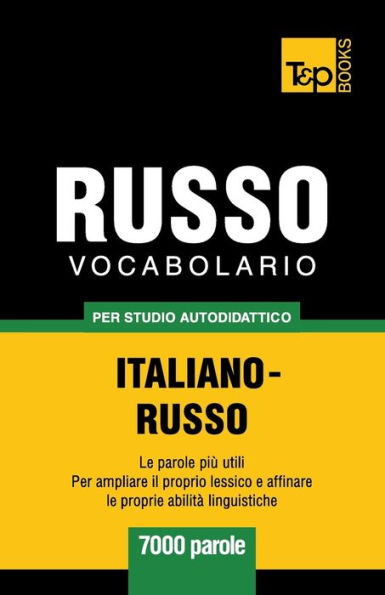 Vocabolario Italiano-Russo per studio autodidattico - 7000 parole