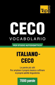 Title: Vocabolario Italiano-Ceco per studio autodidattico - 7000 parole, Author: Andrey Taranov