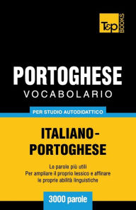 Title: Vocabolario Italiano-Portoghese per studio autodidattico - 3000 parole, Author: Andrey Taranov