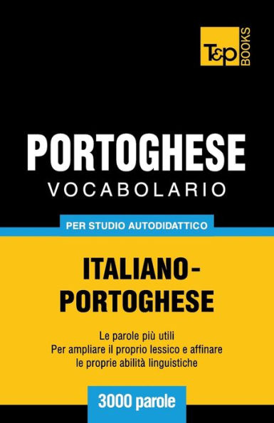 Vocabolario Italiano-Portoghese per studio autodidattico - 3000 parole