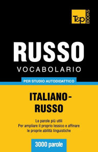 Title: Vocabolario Italiano-Russo per studio autodidattico - 3000 parole, Author: Andrey Taranov