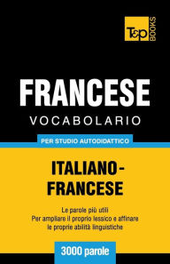 Title: Vocabolario Italiano-Francese per studio autodidattico - 3000 parole, Author: Andrey Taranov