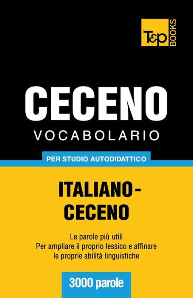 Vocabolario Italiano-Ceceno per studio autodidattico - 3000 parole