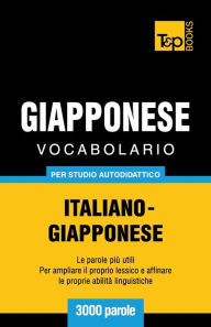 Title: Vocabolario Italiano-Giapponese per studio autodidattico - 3000 parole, Author: Andrey Taranov