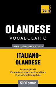 Title: Vocabolario Italiano-Olandese per studio autodidattico - 5000 parole, Author: Andrey Taranov