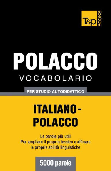 Vocabolario Italiano-Polacco per studio autodidattico - 5000 parole