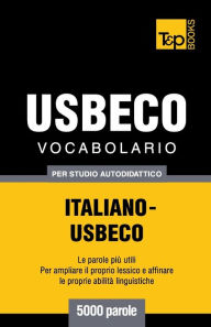 Title: Vocabolario Italiano-Usbeco per studio autodidattico - 5000 parole, Author: Andrey Taranov