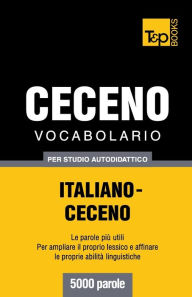 Title: Vocabolario Italiano-Ceceno per studio autodidattico - 5000 parole, Author: Andrey Taranov