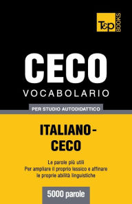 Title: Vocabolario Italiano-Ceco per studio autodidattico - 5000 parole, Author: Andrey Taranov