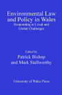 Environmental Law and Policy in Wales: Responding to Local and Global Challenges