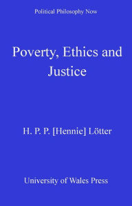 Title: Poverty, Ethics and Justice, Author: Hennie Lötter