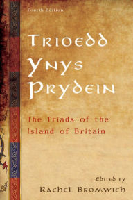 Title: Trioedd Ynys Prydein: The Triads of the Island of Britain, Author: Rachel Bromwich