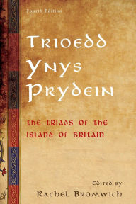 Title: Trioedd Ynys Prydein: The Triads of the Island of Britain, Author: Rachel Bromwich