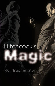 Title: Hitchcock's Magic, Author: Neil Badmington