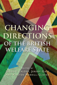 Title: Changing Directions of the British Welfare State, Author: Gideon Calder