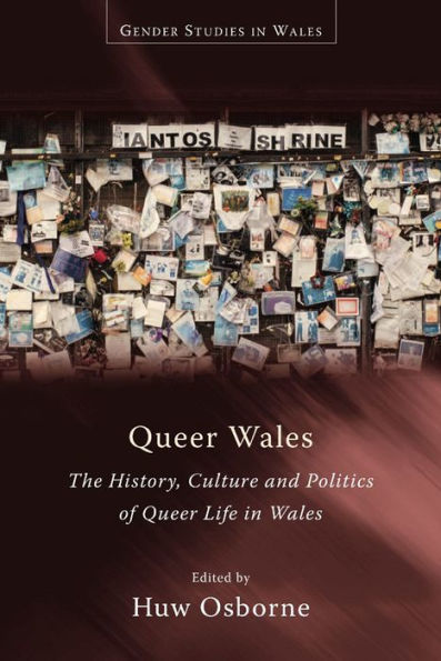 Queer Wales: The History, Culture and Politics of Life Wales