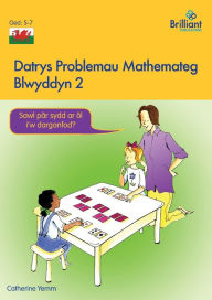 Title: Datrys Problemau Mathemateg - Blwyddyn 2, Author: Catherine Yemm