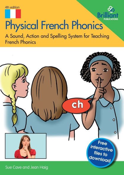 Physical French Phonics: A Sound, Action and Spelling System for Teaching French Phonics