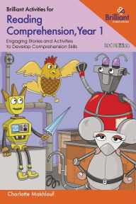 Title: Brilliant Activities for Reading Comprehension, Year 1: Engaging Stories and Activities to Develop Comprehension Skills, Author: Charlotte Makhlouf