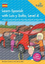 Learn Spanish with Luis y Sofï¿½a, Level 4: A Story-based Scheme for Teaching Spanish at Upper KS2