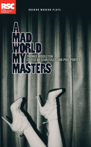 Title: A Mad World My Masters, Author: Thomas Middleton