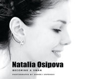 Title: Natalia Osipova: Becoming a Swan, Author: Andrej Uspenski