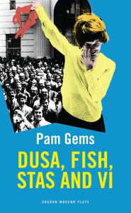 Title: Dusa, Fish, Stas and Vi, Author: Pam Gems