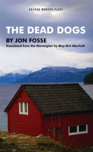 Title: The Dead Dogs, Author: Jon Fosse