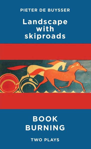 Landscape with Skiproads/Book Burning: Two Plays