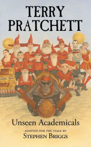 Title: Unseen Academicals: Stage Adaptation, Author: Terry Pratchett