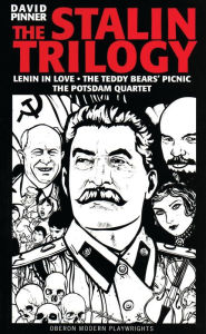 Title: The Stalin Trilogy: Lenin in Love,the Teddy Bears' Picnic,the Potsdam Quartet (Oberon Modern Playwrights), Author: David Pinner