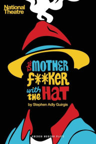 Title: The Motherf**ker with the Hat, Author: Stephen Adly Guirgis