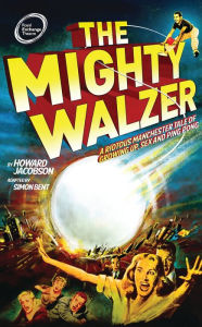 Title: The Mighty Walzer, Author: Howard Jacobson