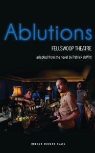 Title: Ablutions, Author: FellSwoop Theatre