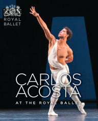 Title: Carlos Acosta at the Royal Ballet, Author: The Royal Ballet