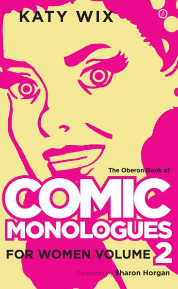 The Oberon Book of Comic Monologues for Women: Volume Two