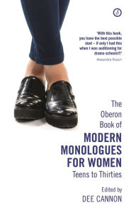 Title: The Oberon Book of Modern Monologues for Women: Teens to Thirties, Author: Dee Cannon